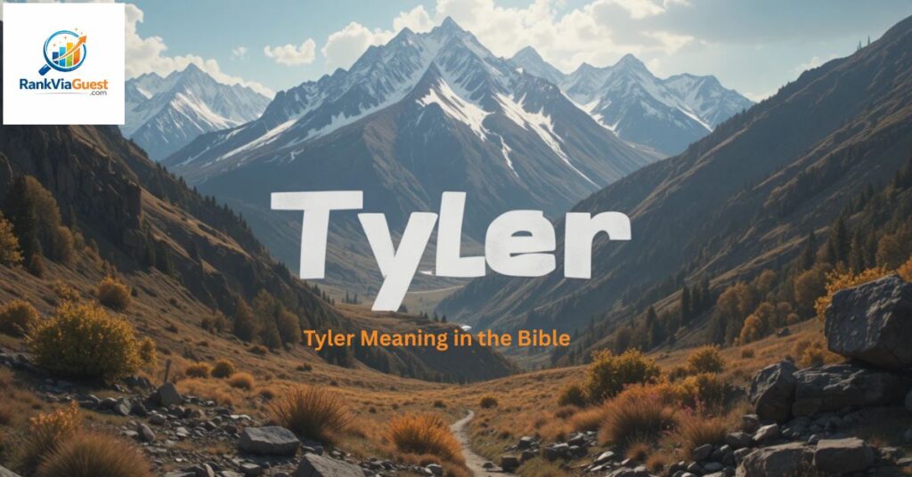 Biblical Values Reflected in the Name Tyler