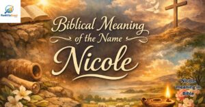 Hidden Biblical Meaning of the Name Nicole