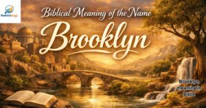 Hidden Powerful Biblical Meaning of the Name Brooklyn