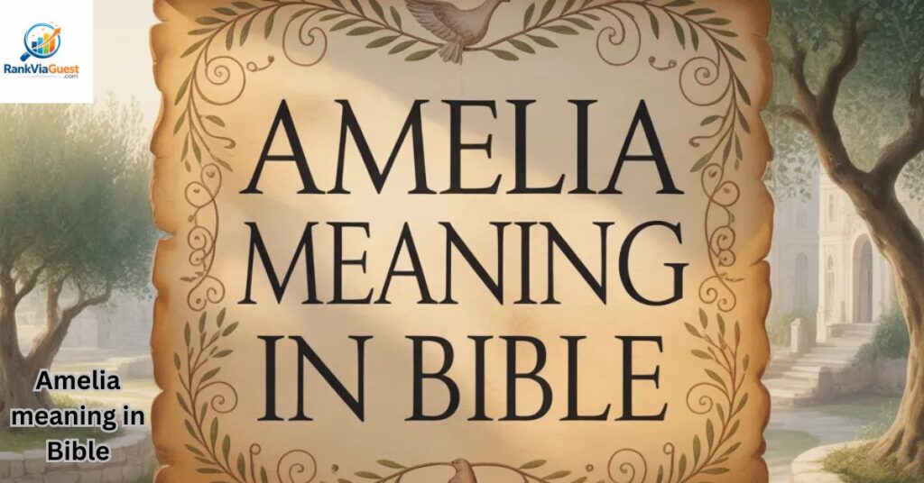 Origins and History of the Name Amelia