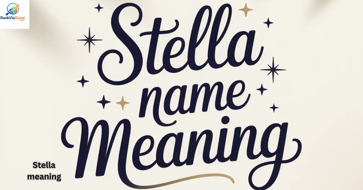 Stella Name Meaning: Hidden & Powerful Secrets