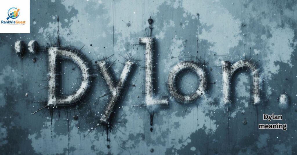 What Does the Name Dylan Mean?