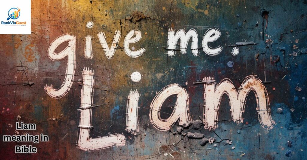 Biblical Meaning of the Name Liam: Divine Strength and Spiritual Roots