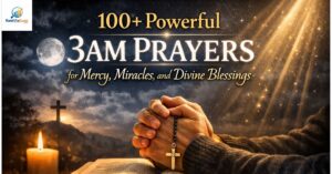 100+ Powerful 3am Prayers for Mercy, Miracles, and Divine Blessings