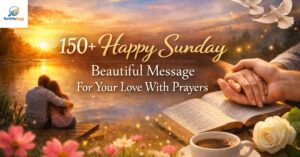 150+ Happy Sunday Beautiful Message For Your Love With Prayers