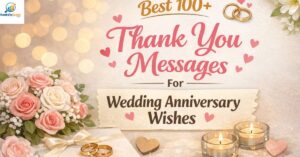 Best 100+ Thank You Messages For Wedding Anniversary Wishes