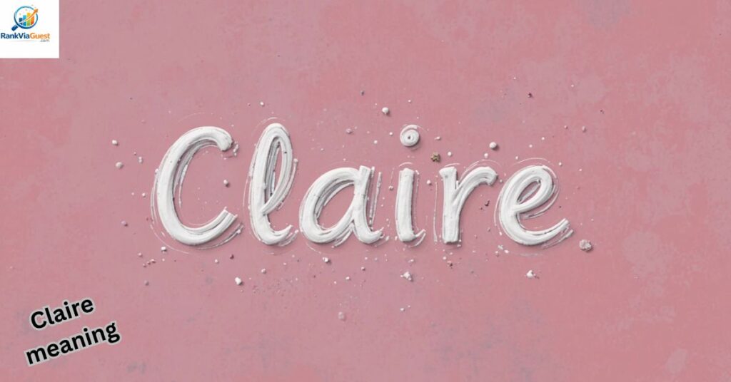 Origin and History of Claire