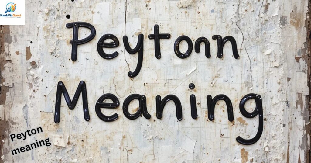 Origin and History of the Name Peyton