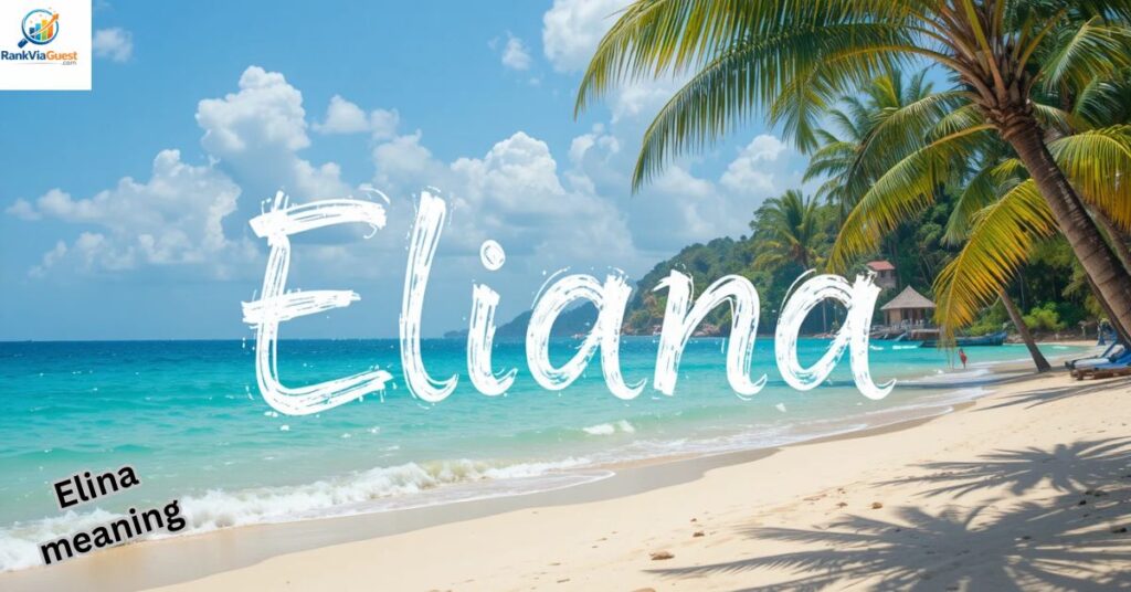 What Does the Name Eliana Mean?
