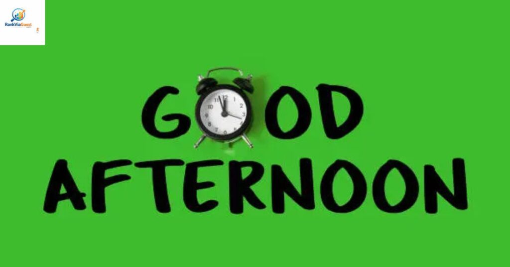 Why Sending a Good Afternoon Message Matters